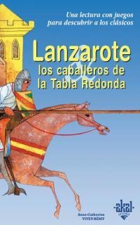 LANZAROTE, LOS CABALLEROS DE LA TABLA REDONDA | 9788446013242 | VIVENT REMY, ANNE CATHERINE