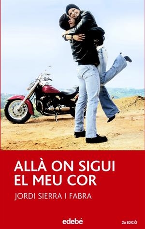 ALLA ON SIGUI EL MEU COR | 9788423676804 | SIERRA I FABRA, JORDI | Llibreria Online de Tremp