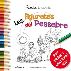 PINTA I ESCRIU LES FIGURETES DEL PESSEBRE | 9788424649739 | CASAS PEÑA, LOLA | Llibreria Online de Tremp