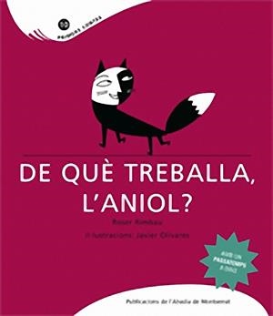 DE QUE TREBALLA L'ANIOL? | 9788498830934 | RIMBAU, ROSER | Llibreria Online de Tremp