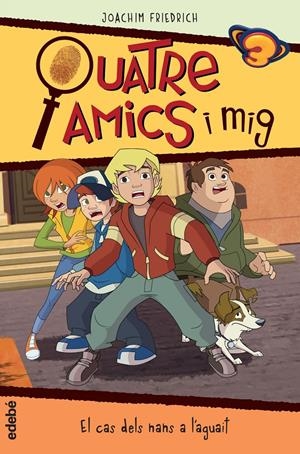 QUATRE AMICS I MIG EN... EL CAS DELS NANS A L’AGUAIT: LA SÈRIE DE TV3 | 9788468322391 | FRIEDRICH, JOACHIM/NACIONALIDAD: ALEMANA | Llibreria Online de Tremp