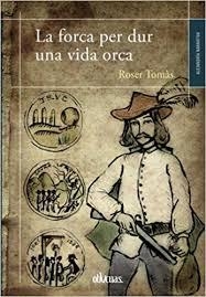 LA FORCA PER DUR UNA VIDA ORCA | 9788416627332 | TOMÀS, ROSER | Llibreria Online de Tremp