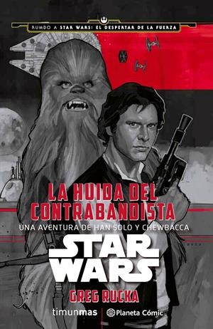 STAR WARS: LA HUIDA DEL CONTRABANDISTA | 9788416476039 | GREG RUCKA | Llibreria Online de Tremp
