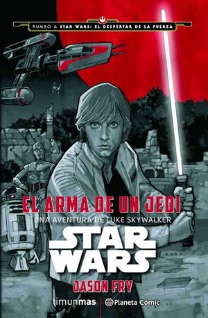 STAR WARS: EL ARMA DE UN JEDI | 9788416476046 | JASON FRY | Llibreria Online de Tremp