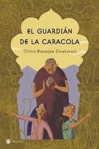 GUARDIAN DE LA CARACOLA, EL | 9788478711246 | CHITRA BANARJEE DIVAKARUNI