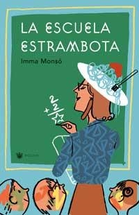 ESCUELA ESTRAMBOTA, LA | 9788478712755 | MONSO, IMMA ; GALLARDO, MIGUEL | Llibreria Online de Tremp