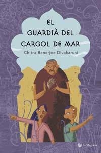 GUARDIA DEL CARGOL DE MAR, EL | 9788478711277 | CHITRA BANERJEE DI