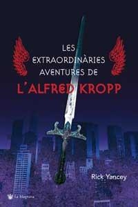 EXTRAORDINARIES AVENTURES DE L'ALFRED KROPP, LES | 9788478714353 | YANCEY, RICK
