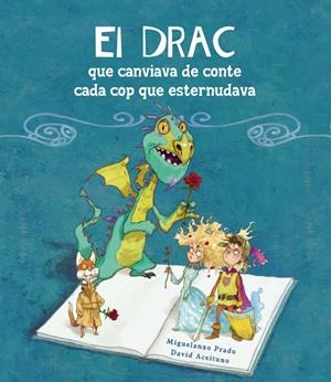 EL DRAC QUE CANVIAVA DE CONTE CADA COP QUE ESTERNUDAVA | 9788448834906 | ACEITUNO, DAVID/PRADO, MIGUELANXO | Llibreria Online de Tremp