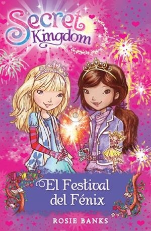 SECRET KINGDOM 16. EL FESTIVAL DEL FÉNIX | 9788424653873 | BANKS, ROSIE | Llibreria Online de Tremp