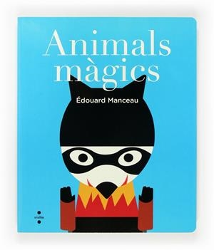 ANIMALS MÀGICS | 9788466135009 | MANCEAU, DOUARD