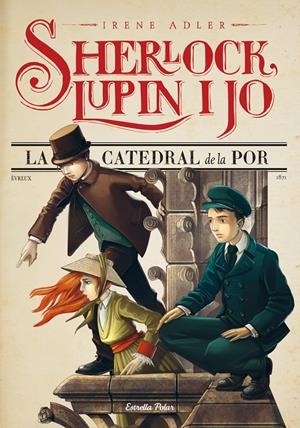 SHERLOCK, LUPIN I JO 4. LA CATEDRAL DE LA POR | 9788490573921 | ADLER, IRENE  | Llibreria Online de Tremp
