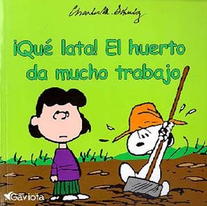 QUE LATA! EL HUERTO DA MUCHO TRABAJO | 9788439213024 | SCHULZ