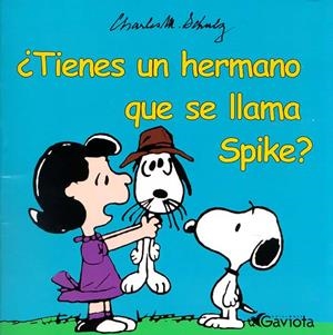 TIENES UN HERMANO QUE SE LLAMA SPIKE? | 9788439213031 | SCHULZ