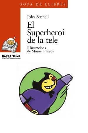 SUPERHEROI DE LA TELE, EL | 9788448906542 | SENNELL, JOLES | Llibreria Online de Tremp