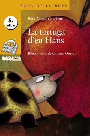 TORTUGA D'EN HANS, LA | 9788448916176 | MARTI I BERTRAN, PERE ; QUERALT, CARMEN | Llibreria Online de Tremp