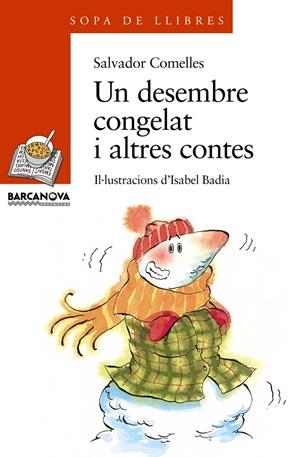 DESEMBRE CONGELAT I ALTRES CONTES | 9788448910150 | COMELLES, SALVADOR ; BADIA, ISABEL | Llibreria Online de Tremp