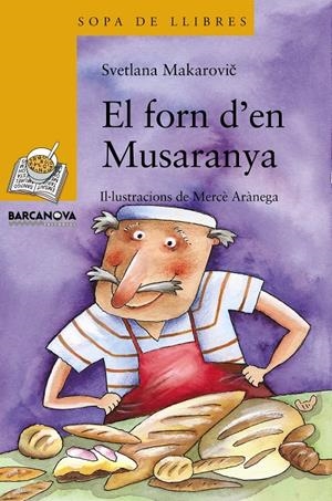 FORN D'EN MUSSARANYA, EL | 9788448918910 | MAKAROVIC, SVETLANA ; ARANEGA, MERCE | Llibreria Online de Tremp
