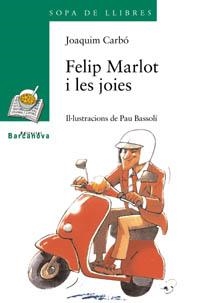 FELIP MARLOT I LES JOIES | 9788448915735 | CARBO, JOAQUIM ; BASSOLI, PAU