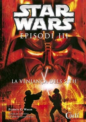 VENJANCA DELS SITH, LA. STAR WARS 3 | 9788447408207 | WREDE, PATRICIA C.