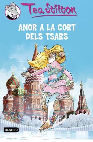 AMOR A LA CORT DELS TSARS | 9788490579763 | TEA STILTON | Llibreria Online de Tremp