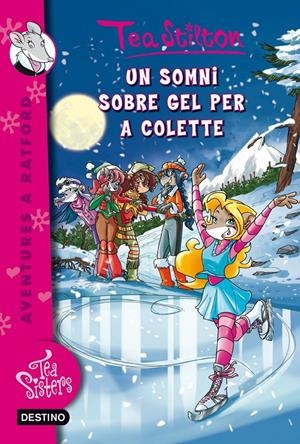 SOMNI SOBRE GEL PER A COLETTE, UN  | 9788490573341 | STILTON, TEA