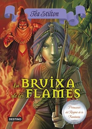 BRUIXA DE LES FLAMES TEA STILTON 8 | 9788490573648 | TEA STILTON