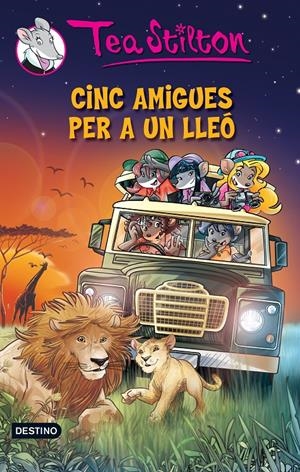 CINC AMIGUES PER A UN LLEÓ (NUM. 17) | 9788490574003 | STILTON, TEA  | Llibreria Online de Tremp