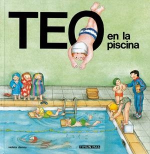 TEO EN LA PISCINA | 9788471768803 | DENOU, VIOLET | Llibreria Online de Tremp