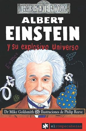 EINSTEIN Y SU EXPLOSIVO UNIVERSO | 9788493475185 | GOLDSMITH, MIKE | Llibreria Online de Tremp