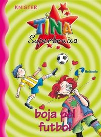 TINA SUPERBRUIXA BOJA PEL FUTBOL | 9788483041703 | KNISTER | Llibreria Online de Tremp