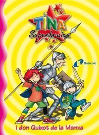 TINA SUPERBRUIXA I DON QUIXOT DE LA MANXA | 9788483048207 | KNISTER | Llibreria Online de Tremp