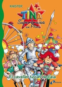 TINA SUPERBRUIXA I EN PITUS : CAVALLER TOCAT DE L'ALA | 9788483048184 | KNISTER ; RIEGER, B. | Llibreria Online de Tremp