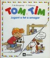 TOM I TIM.JUGANT A FET A AMAGAR | 9788424649036 | BOURGOING, P. DE-CALARNOU, Y. | Llibreria Online de Tremp