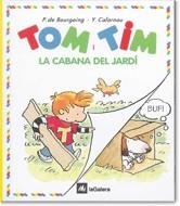 TOM I TIM LA CABANA DEL JARDI. | 9788424649074 | BOURGOING, P. DE-CALARNOU, Y. | Llibreria Online de Tremp