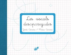 VOCALS DESAPAREGUDES, LES | 9788415357223 | CERVERA I NOGUÉS, JORDI (1959- ) | Llibreria Online de Tremp