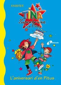 TINA SUPERBRUIXA I EN PITUS: L'ANIVERSARI D'EN PITUS | 9788483045220 | KNISTER | Llibreria Online de Tremp