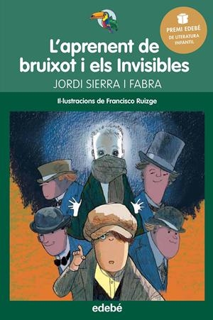 L’APRENENT DE BRUIXOT I ELS INVISIBLES (PREMI EDEBÉ INFANTIL 2016) | 9788468317779 | SIERRA I FABRA, JORDI