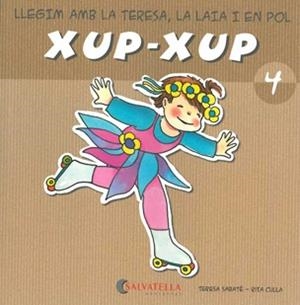 XUP-XUP 4 | 9788484125723 | SABATE, TERESA ; CULLA, RITA
