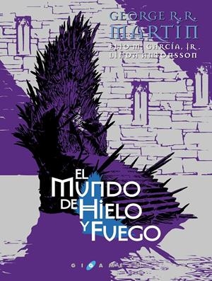 MUNDO DE HIELO Y FUEGO, EL | 9788416035342 | MARTIN, GEORGE R.R./GARCÍA, JR., ELIO M./ANTONSSON, LINDA