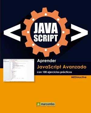 APRENDER JAVASCRIPT AVANZADO CON 100 EJERCICIOS PRÁCTICOS | 9788426722416 | MEDIAACTIVE | Llibreria Online de Tremp
