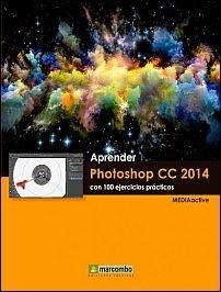APRENDER PHOTOSHOP CC 2014 CON 100 EJERCICIOS PRÁCTICOS | 9788426721754 | MEDIAACTIVE | Llibreria Online de Tremp