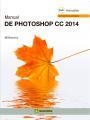MANUAL DE PHOTOSHOP CC 2014 | 9788426721990 | MEDIAACTIVE