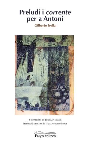 PRELUDI I CORRENTE PER A ANTONI | 9788499757988 | ISELLA, GILBERTO/MÜLLER, LOREDANA | Llibreria Online de Tremp