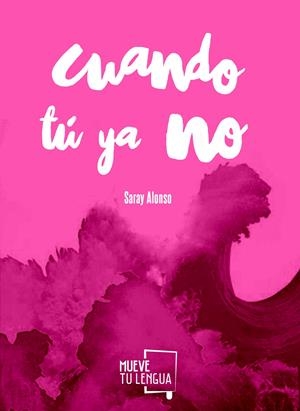 CUANDO TÚ YA NO | 9788494516221 | ALONSO SIERRA, SARAY | Llibreria Online de Tremp