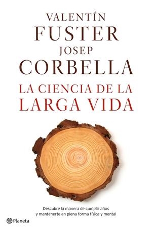 LA CIENCIA DE LA LARGA VIDA | 9788408162612 | VALENTÍN FUSTER/JOSEP CORBELLA | Llibreria Online de Tremp