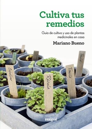 CULTIVA TUS REMEDIOS | 9788415541219 | BUENO BOSCH, MARIANO | Llibreria Online de Tremp