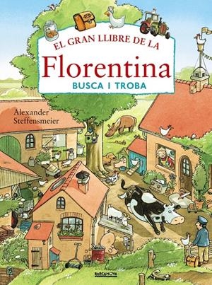 EL GRAN LLIBRE DE LA FLORENTINA. BUSCA I TROBA | 9788448941147 | STEFFENSMEIER, ALEXANDER | Llibreria Online de Tremp