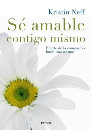 SÉ AMABLE CONTIGO MISMO | 9788449331985 | NEFF, KRISTIN  | Llibreria Online de Tremp