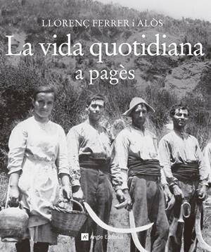 LA VIDA QUOTIDIANA A PAGÈS | 9788415307372 | FERRER I ALÒS, LLORENÇ | Llibreria Online de Tremp